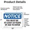 Signmission Must Be At Least 18 Years Of Age To Enter OSHA Notice Sign, Vinyl Decal, 10in W x 7in L, 2PK OS-2PACK-NS-D-710-L-15964 - alternate 2